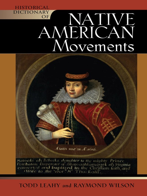 Title details for Historical Dictionary of Native American Movements by Todd Leahy - Available